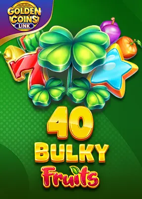 40 Bulky Fruits - Golden Coins Link
